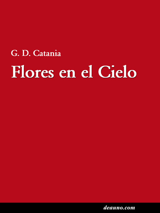 Title details for Flores en el cielo by G. D. Catania - Available